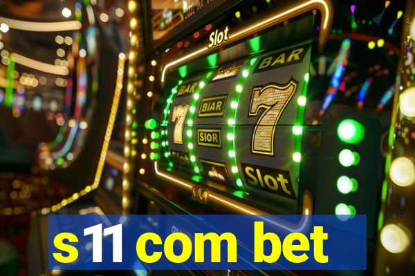 s11 com bet